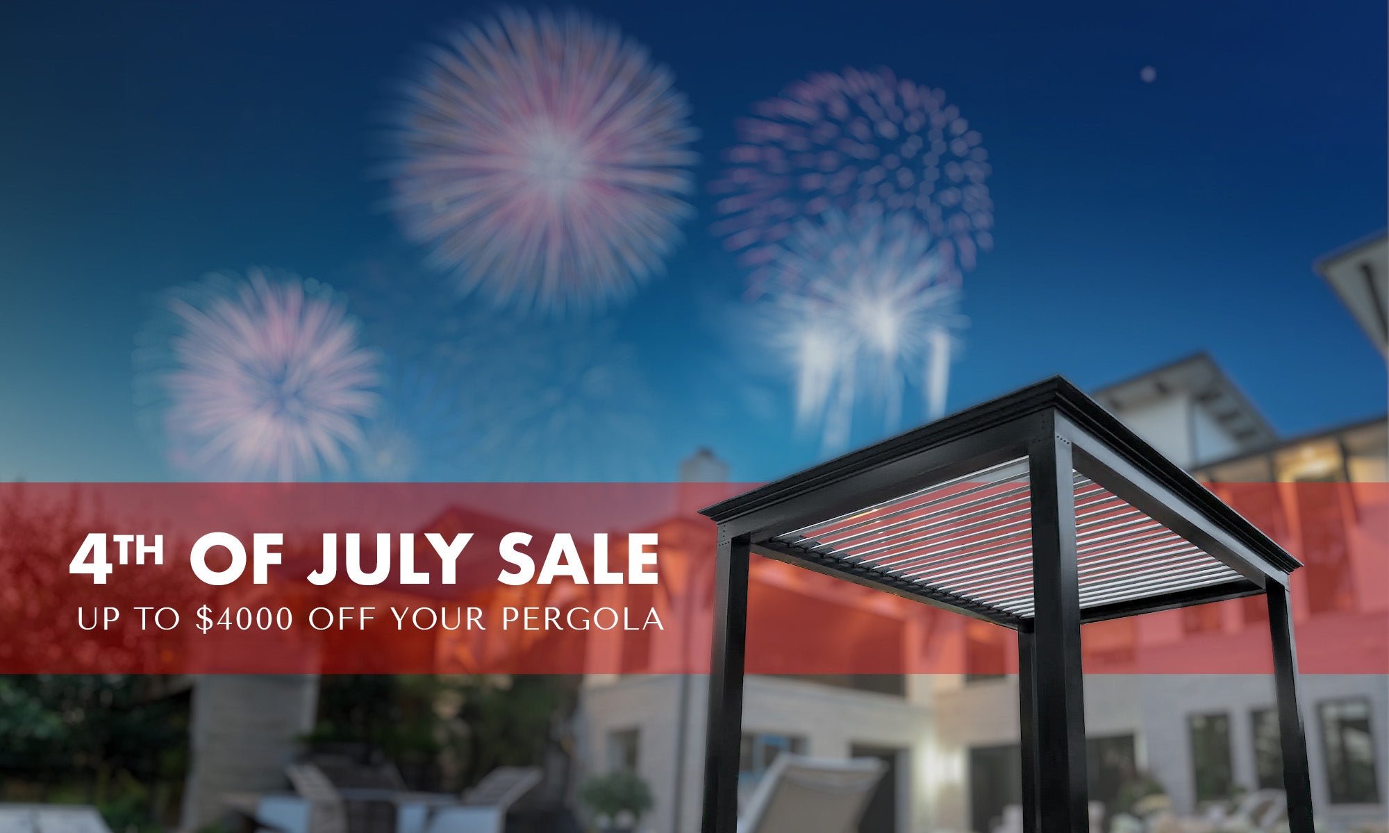 4th of July Sale Banner for The Luxury Pergola